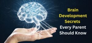 Read more about the article Brain Development Secrets Every Parent Should Know
